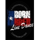 Modèle exclusif Danse Country Last Rebels "Né et élevé à la Line Dance" sur drapeau Texan