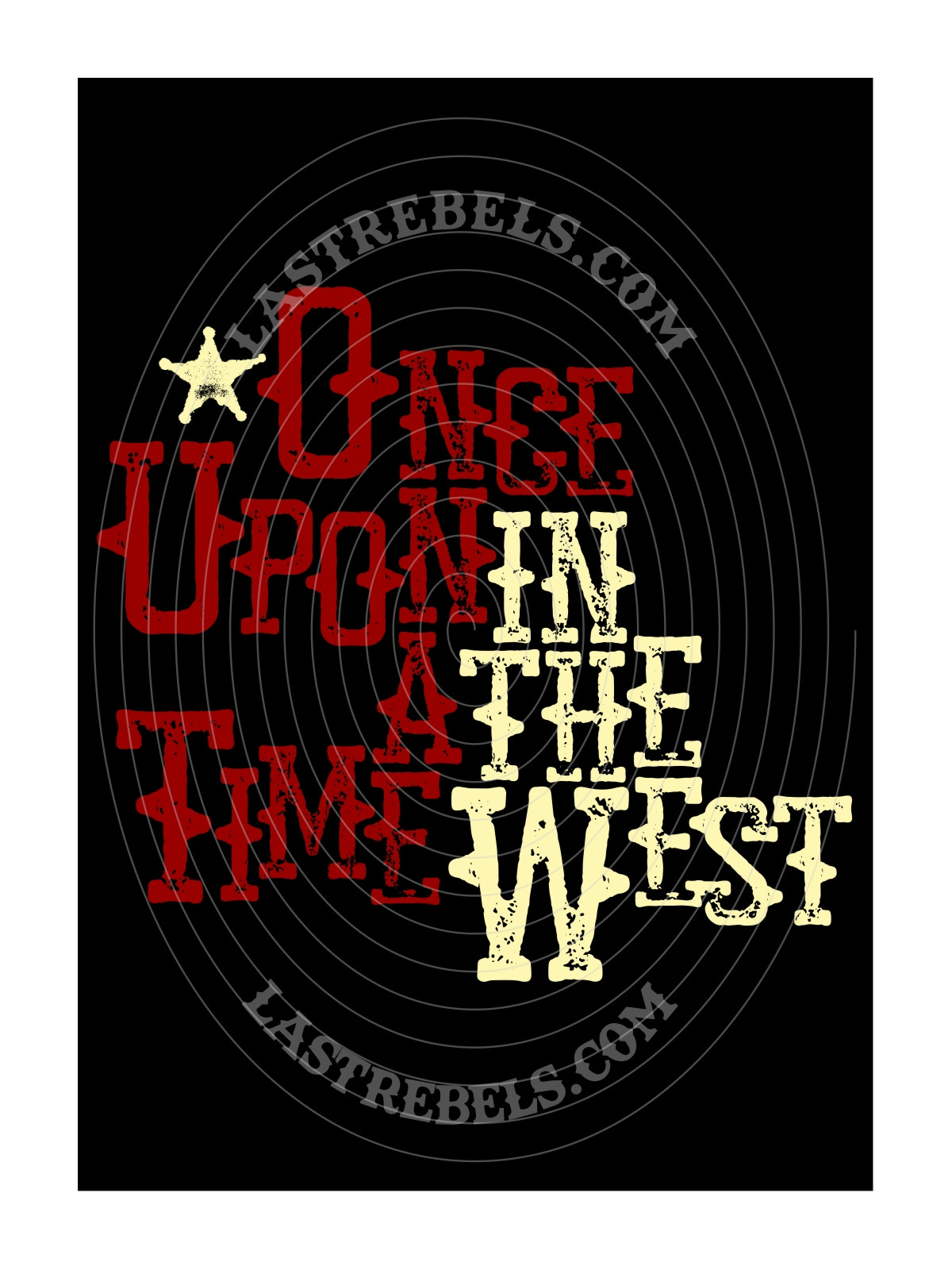 T-shirt ONCE UPON A TIME – Western légendaire – LAST REBELS - Motif exclusif